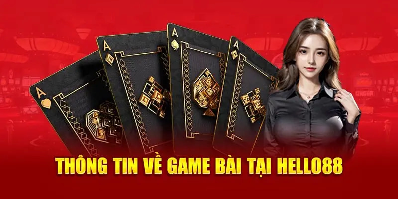 Game bài Hello88 và thông tin cơ bản khi giới thiệu