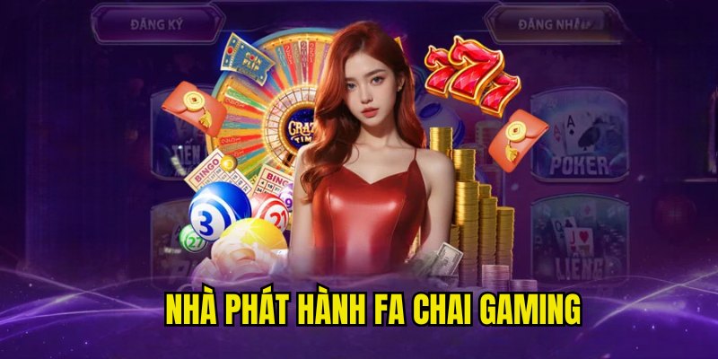 FA Chai Gaming - Sàn Đấu Quay Thưởng Nổ Hũ Đỉnh Cao