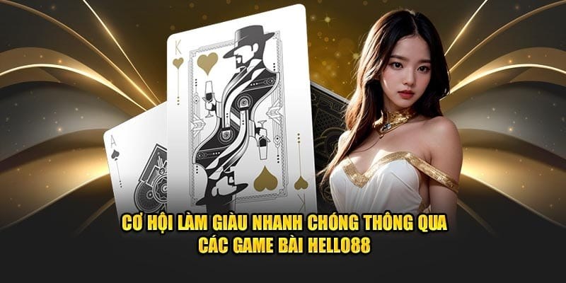 Đắm chìm cùng các tựa game bài ấn tượng của nhà cái Hello88