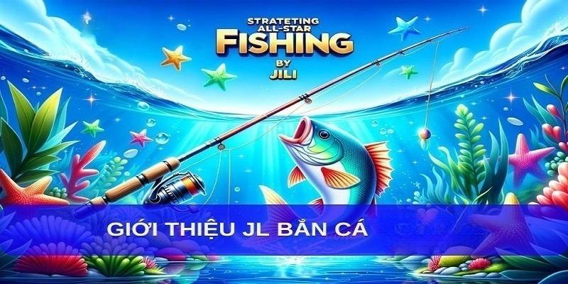 Thông tin về sảnh JL bắn cá tại nhà cái uy tín Hello88