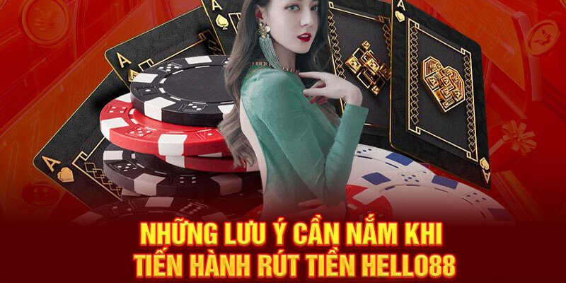 Lưu ý cần đảm bảo để rút tiền Hello88 an toàn nhất